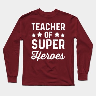 teacher of super heroes Long Sleeve T-Shirt